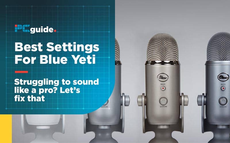 Best Blue Yeti Settings For