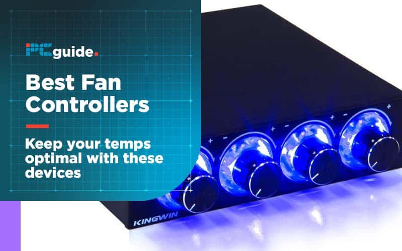 Best Fan Controllers of 2023 – Internal and External