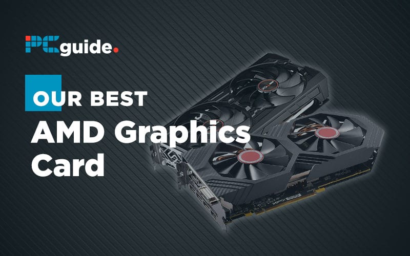 https://www.pcguide.com/wp-content/uploads/2020/02/Best-AMD-Graphics-Card.jpg