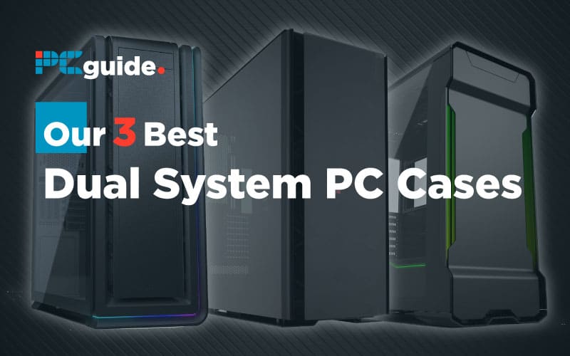 dual pc system cases case pcguide