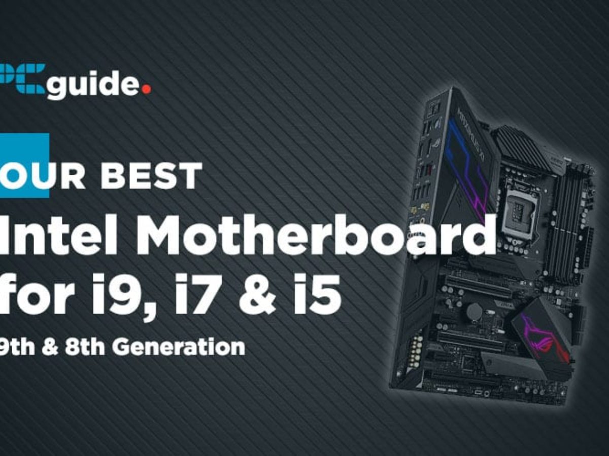 Best Motherboard For Intel Cpu Ft I9 9900k I7 9700k I5 9600k Pcguide