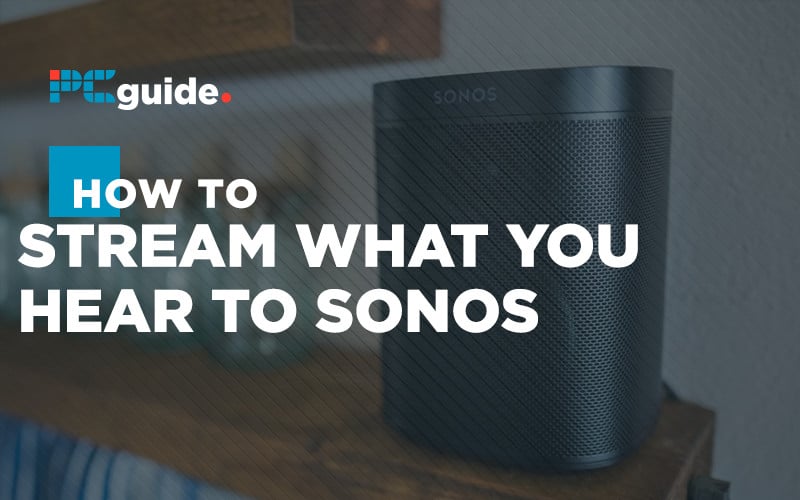 glimt stribet dok How to Stream What You Hear to your Sonos speakers - PC Guide