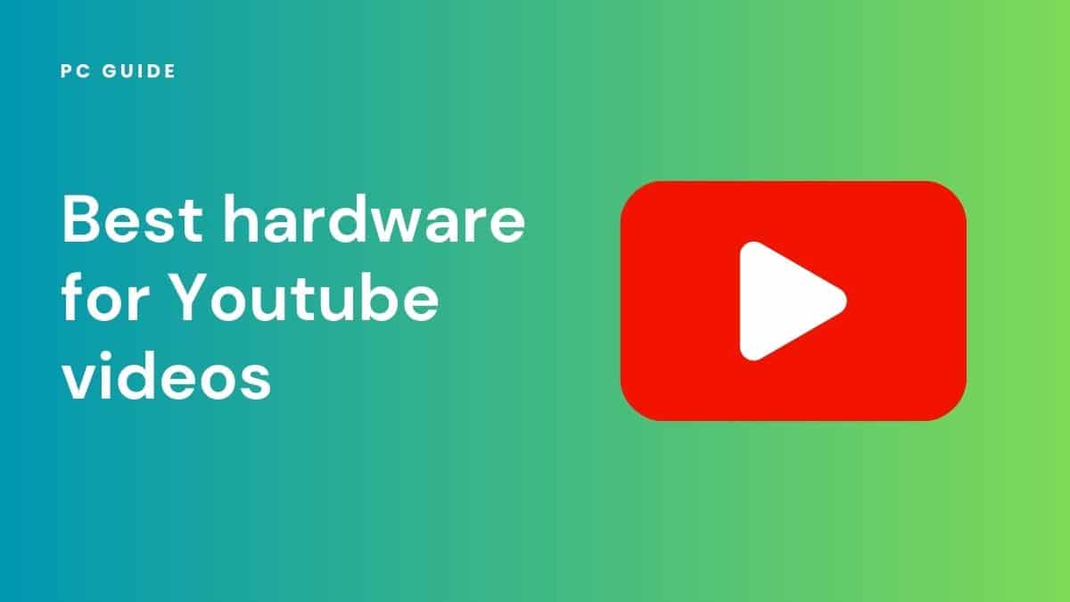 Best-Hardware-For-Creating-YouTube-Videos