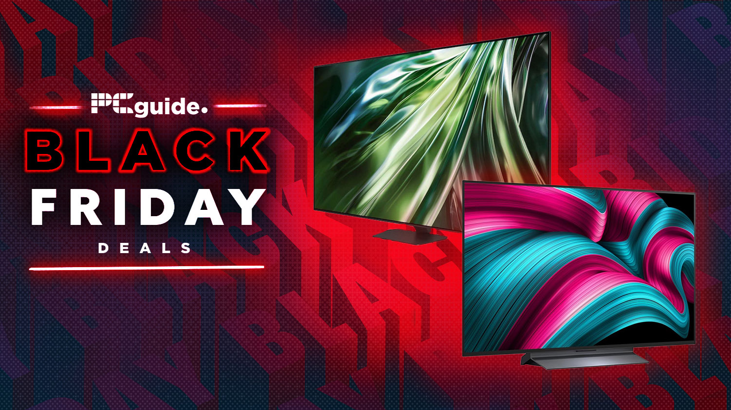 A background of Black Friday wrtiting in red and black repeated. In the Foreground it has writing saying "PC Guide Black Friday deals", and on the right it has two TVs