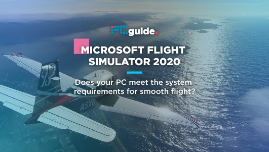 Microsoft Flight Simulator 2020 gets minimum, recommended and ideal PC  specs