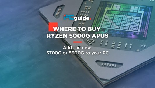 Where to Buy Ryzen 5000g APUs