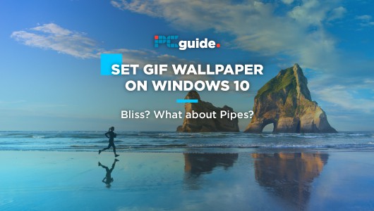 How to Set a GIF Wallpaper in Windows 10 - PC Guide