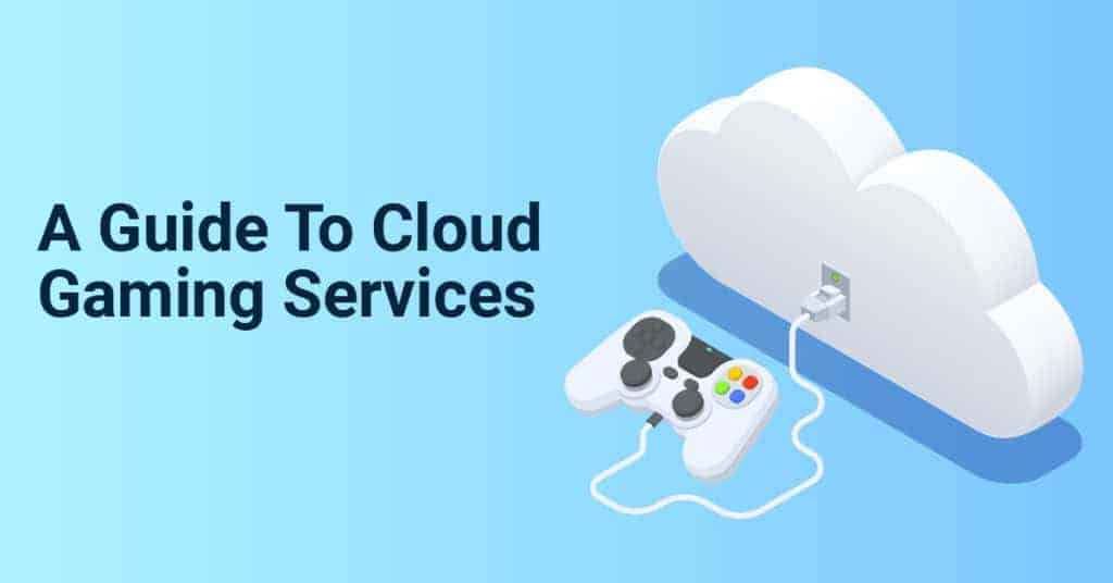 a guide to cloud gaming