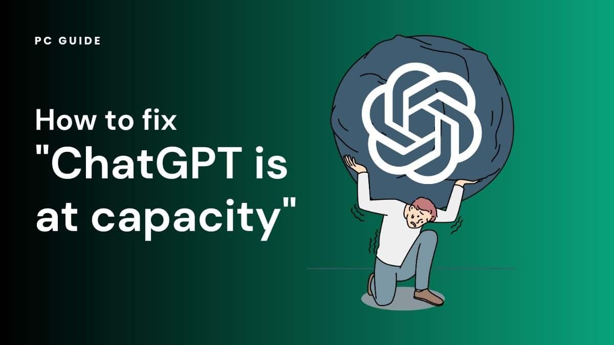 ChatGPT at capacity error - Peak hours and how to fix - PC Guide