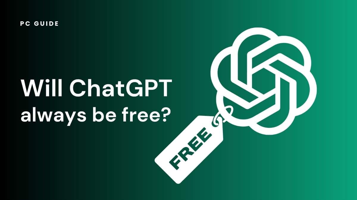 Will ChatGPT always be free?