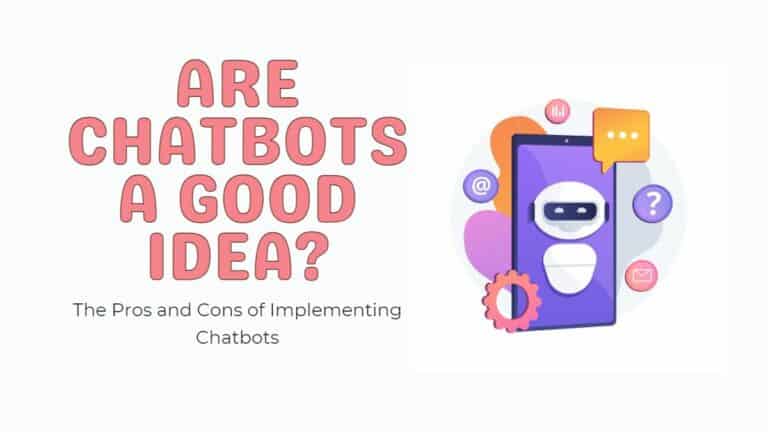 Are Chatbots a Good Idea?