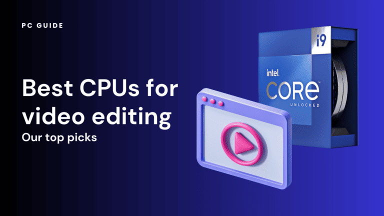 Best CPUs for video editing