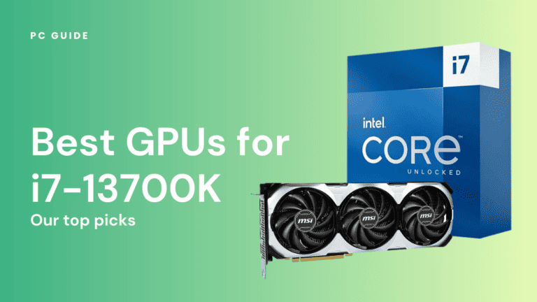 Best GPUs for i7-13700K