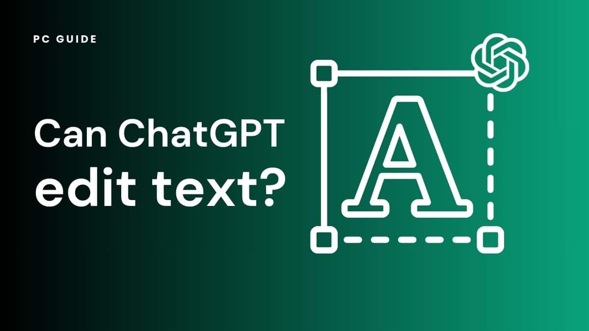 can chat gpt edit text