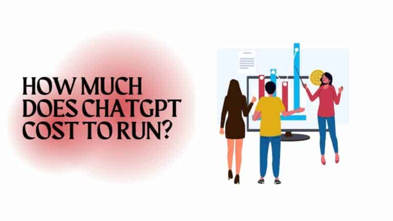 How Much Does ChatGPT Cost to Run