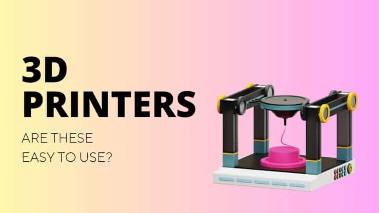 Are 3d printers easy to use