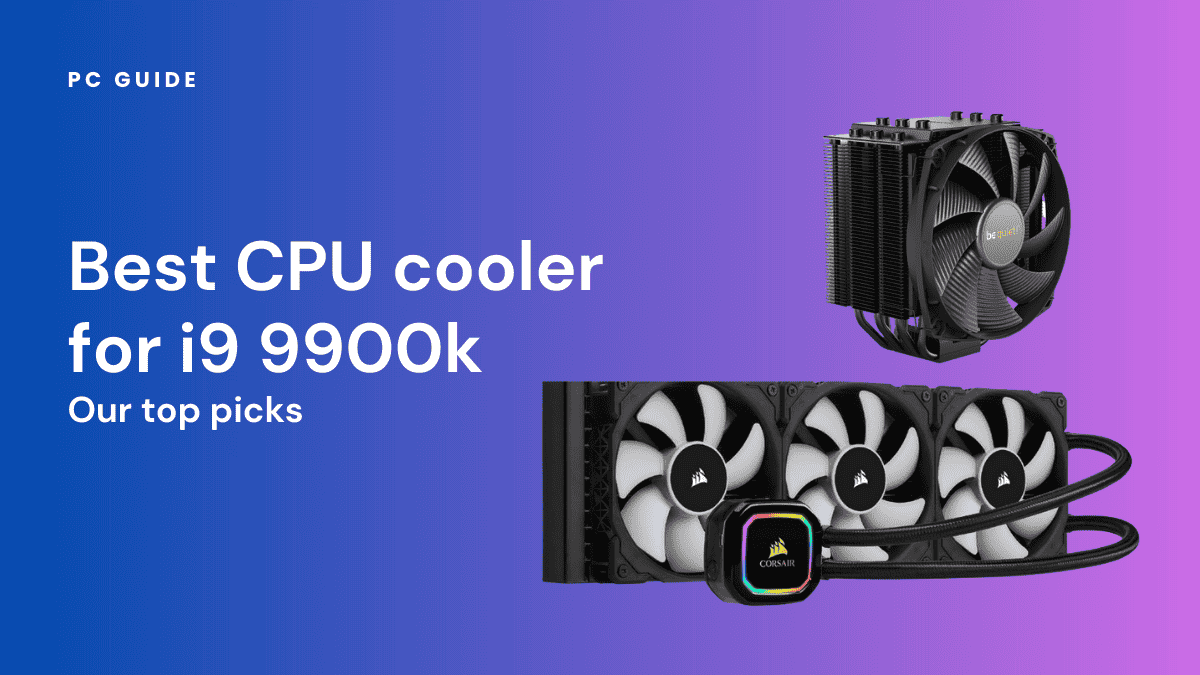 Best CPU Cooler for i9 9900k
