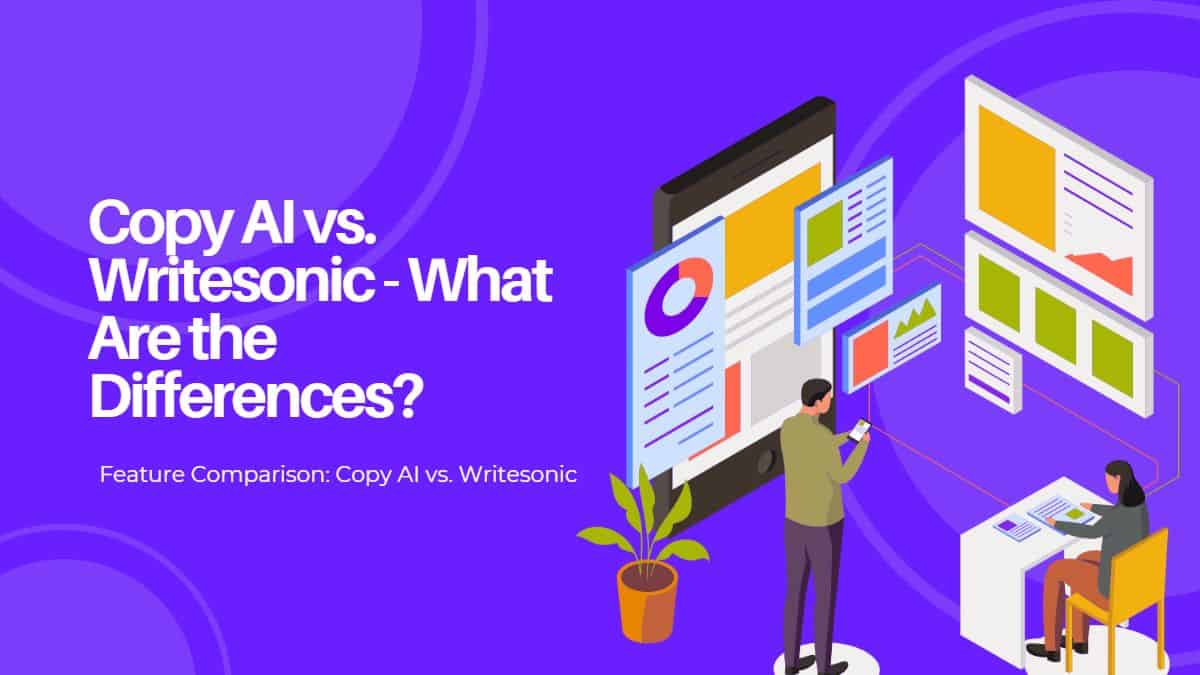 Copy AI vs. Writesonic - What Are the Differences?