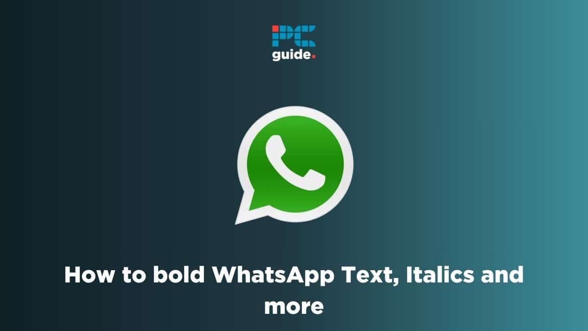 How to bold WhatsApp Text, Italics and more