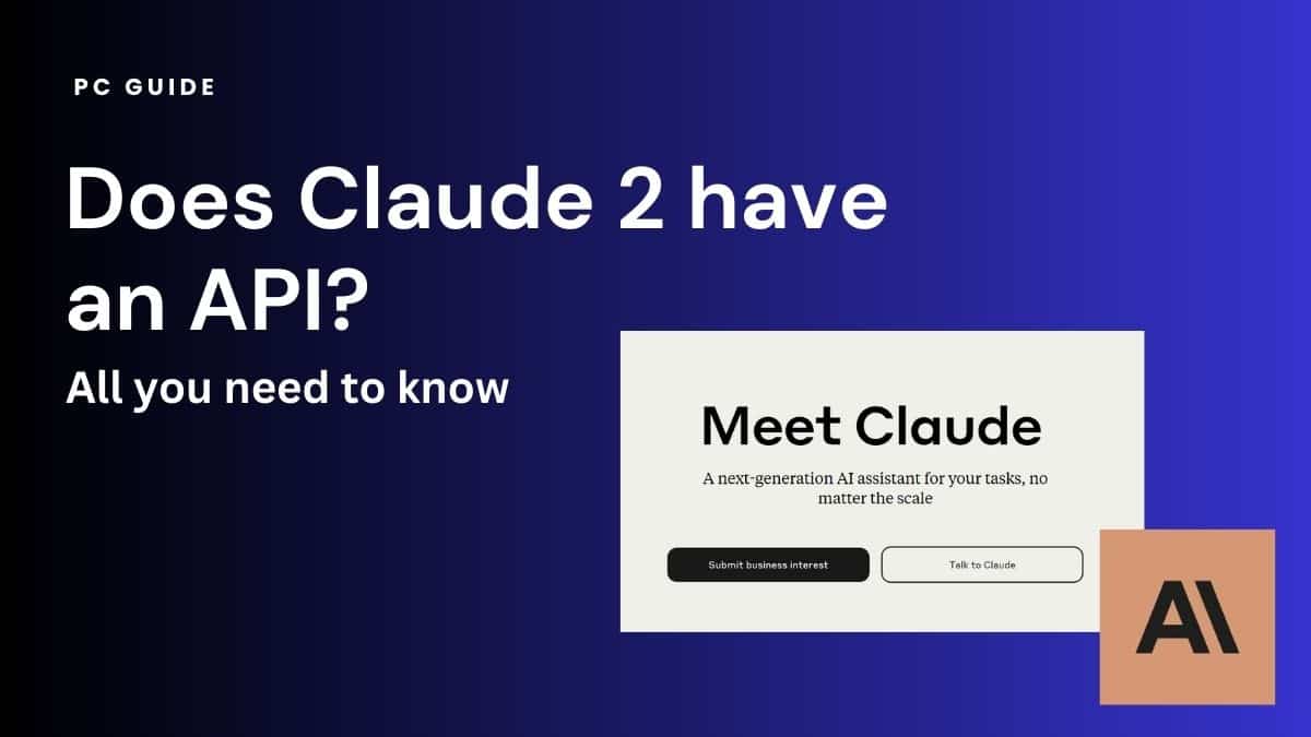 Does Claude 2 Have an API? All you need to know. Image shows text "Does Claude 2 Have an API? All you need to know" next to the Anthropic logo and a screenshot from the Claude chatbot on dark blue gradient background