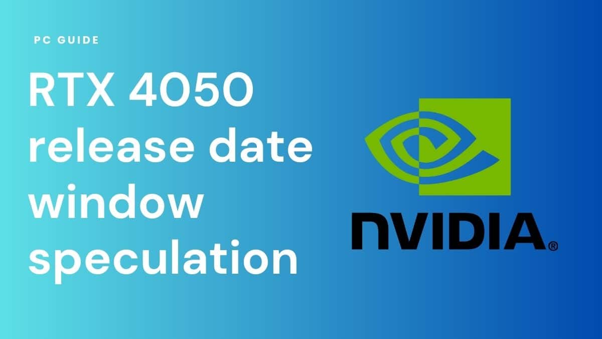 RTX 4050 desktop release window prediction. Image displays the text "RTX 4050 desktop release window prediction" on the left, with the Nvidia logo on the right, on a light blue gradient background