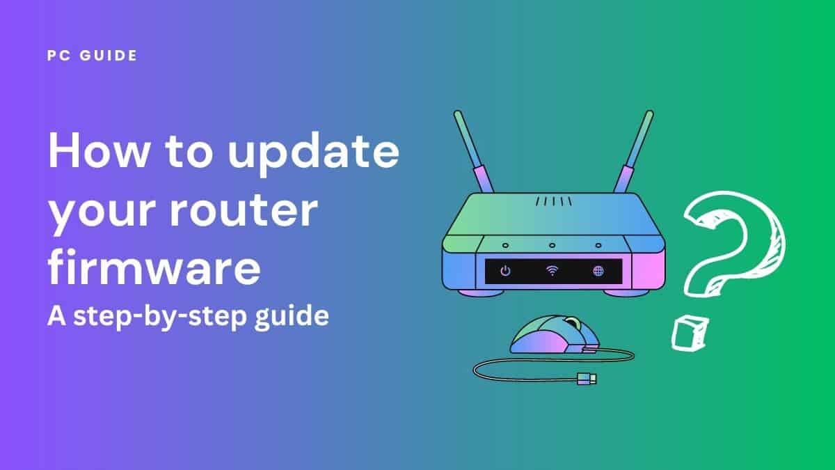 How to update your router firmware – a step-by-step guide