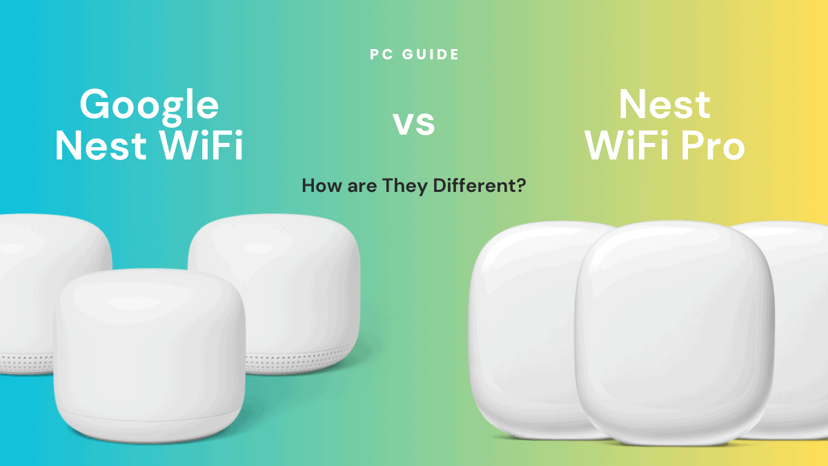 Google Nest WiFi vs Nest WiFi Pro – How are They Different?