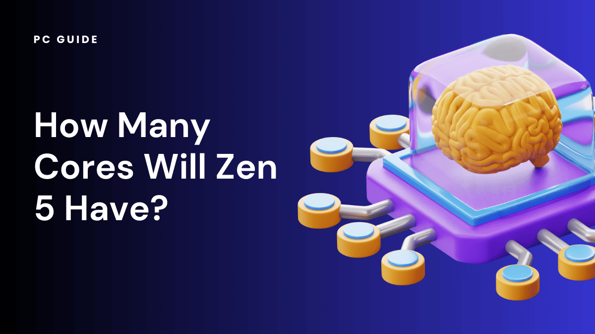 How Many Cores Will Zen 5 Have?
