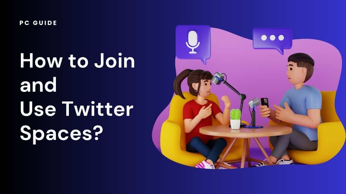 How to Join and Use Twitter Spaces?