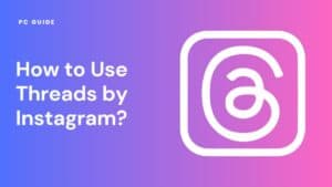 How to Use Threads by Instagram