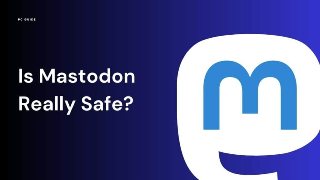 Is Mastodon Really Safe?