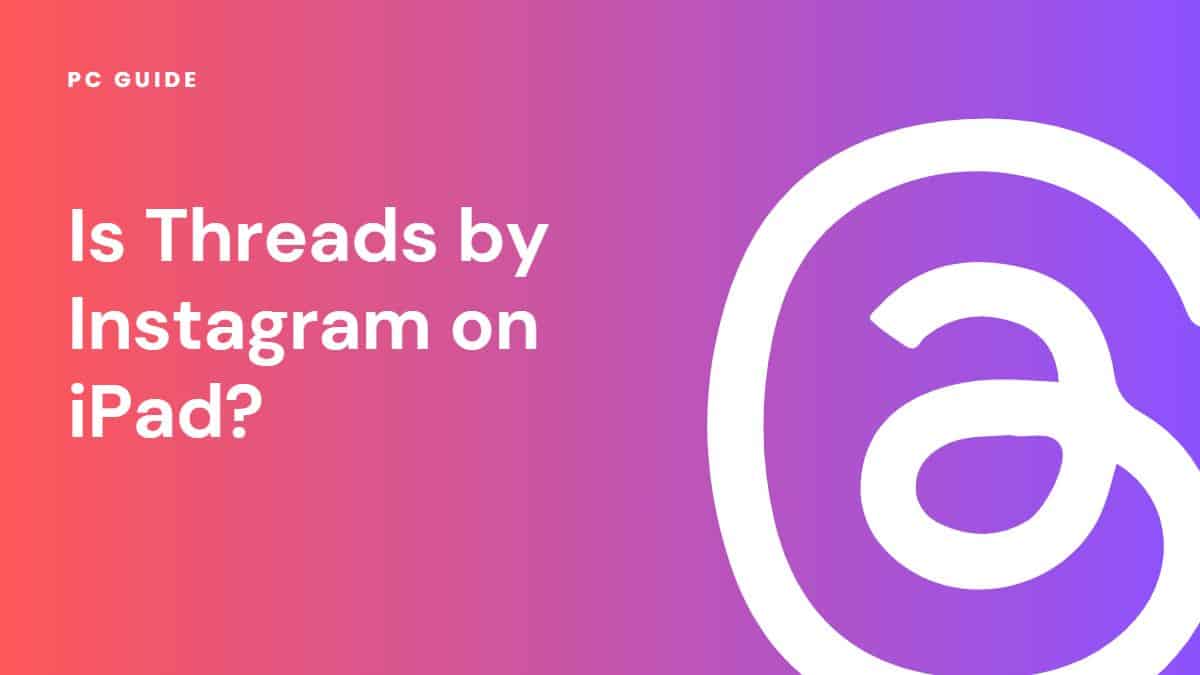 Is Threads by Instagram on iPad?