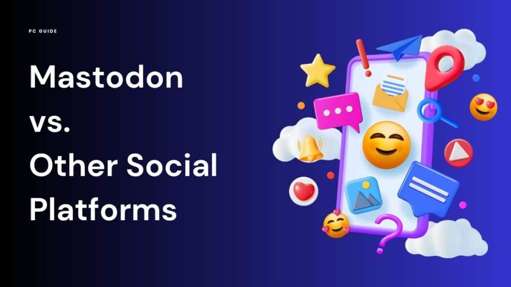 Mastodon vs. Other Social Media Platforms