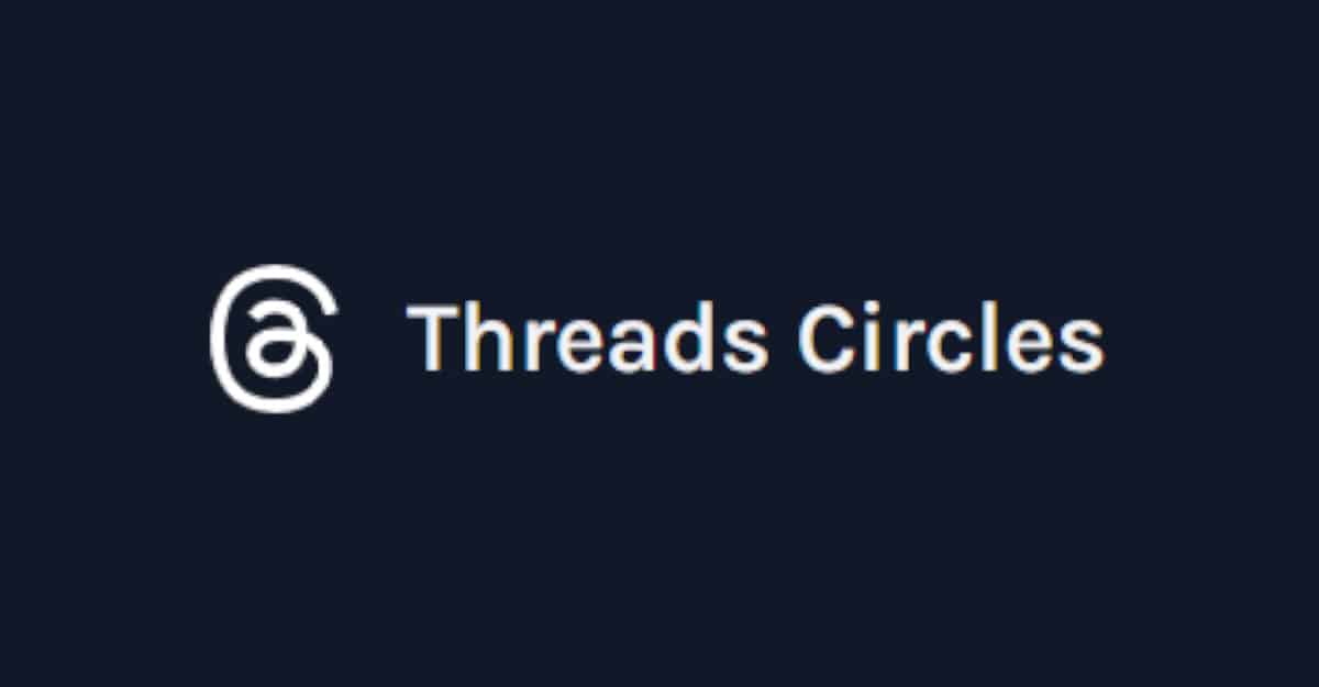 Threads Circles Explained, and How To Get Yours