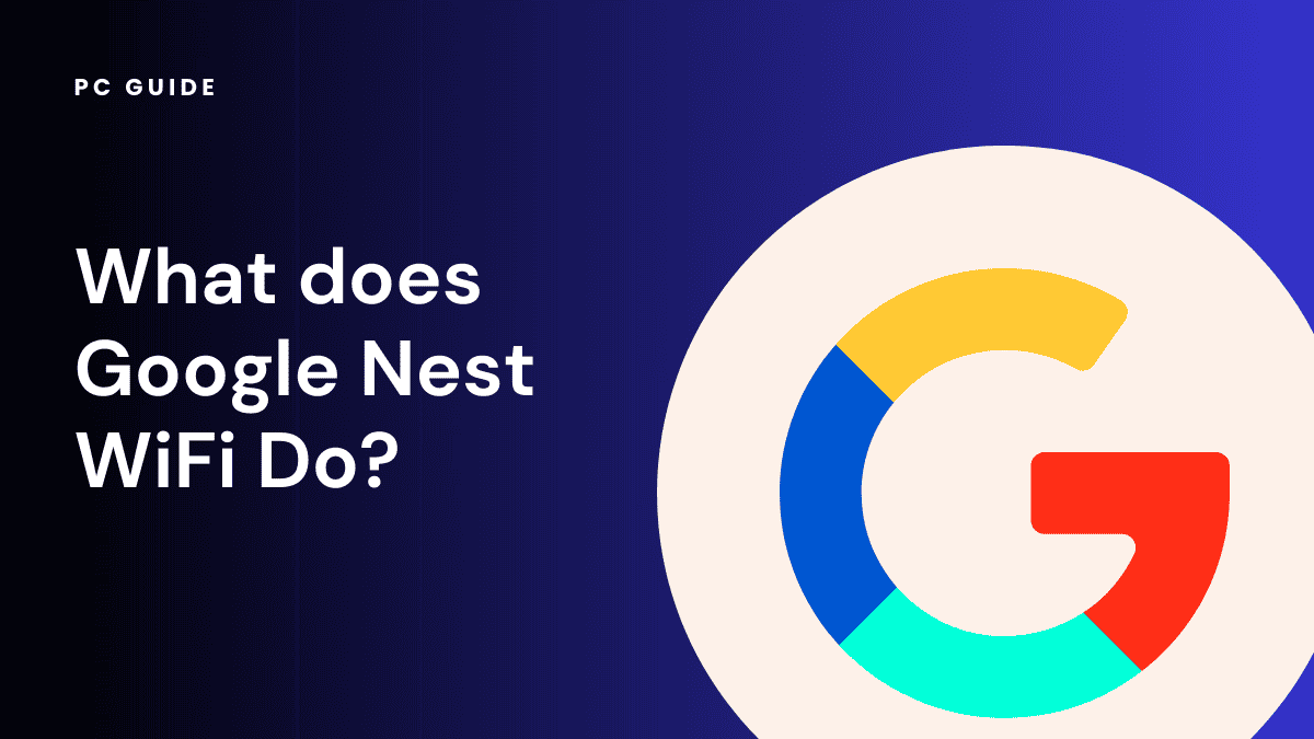 What does Google Nest WiFi Do