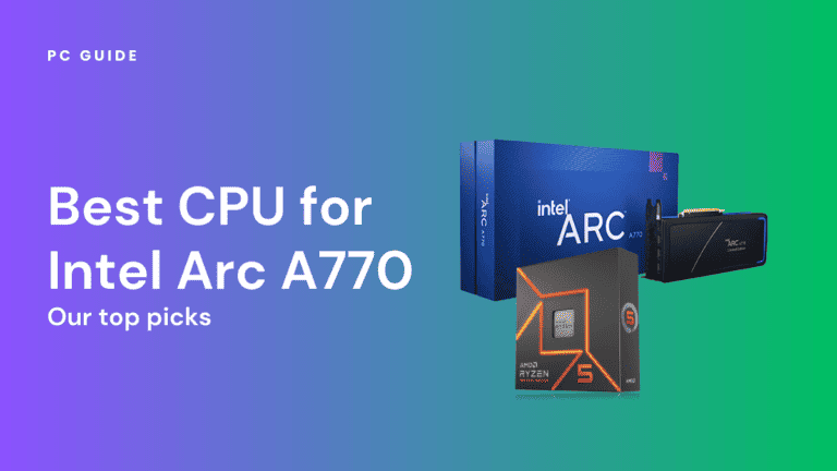 Best CPU for Intel Arc A770