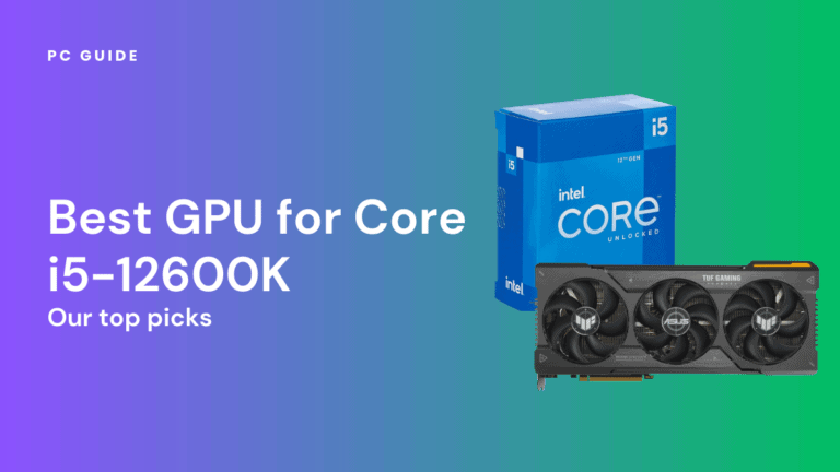 Best GPU for Core i5-12600K