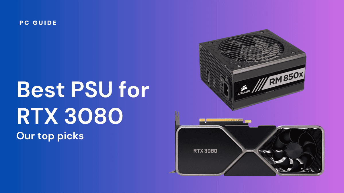 Best PSU for RTX 3080