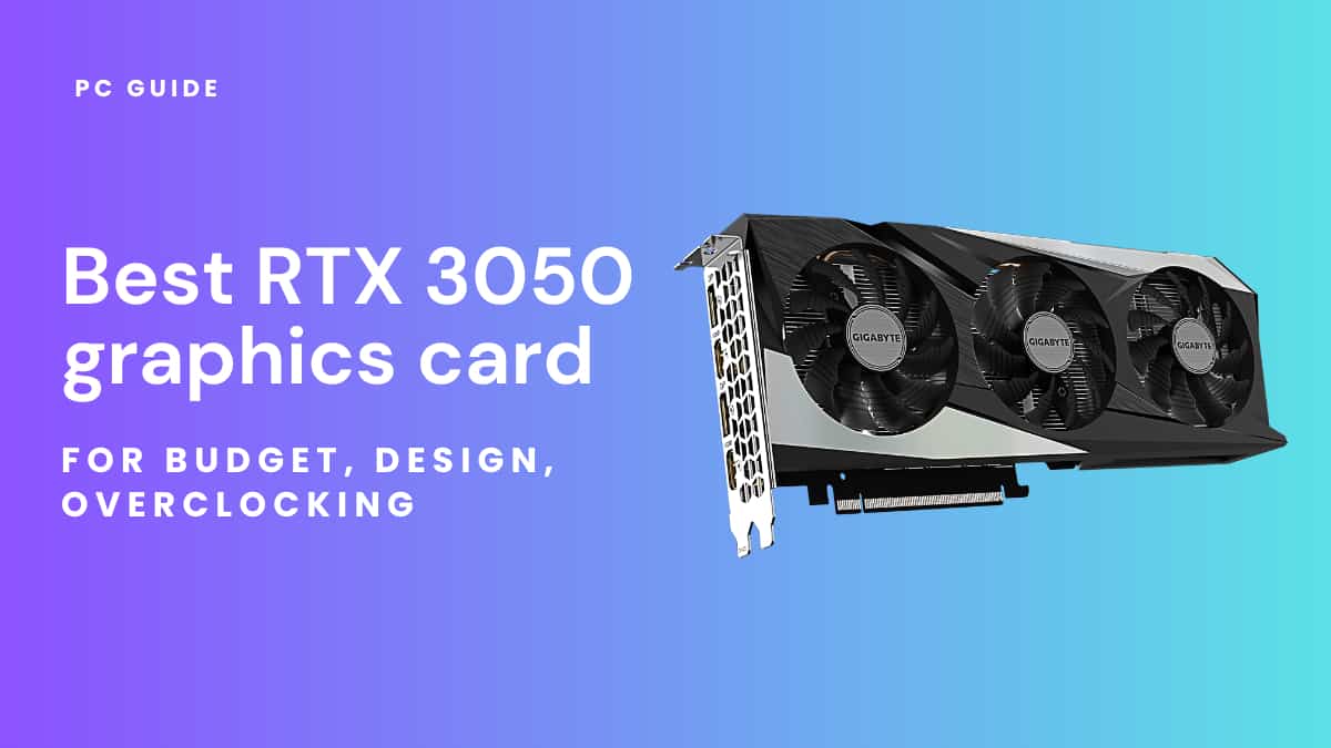 Best RTX 3050 graphics card
