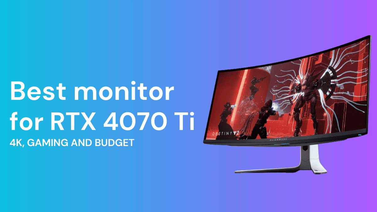 Best monitor for RTX 4070 Ti in 2025 – 4K, gaming and budget picks