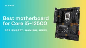 Best motherboard for core i5 12500