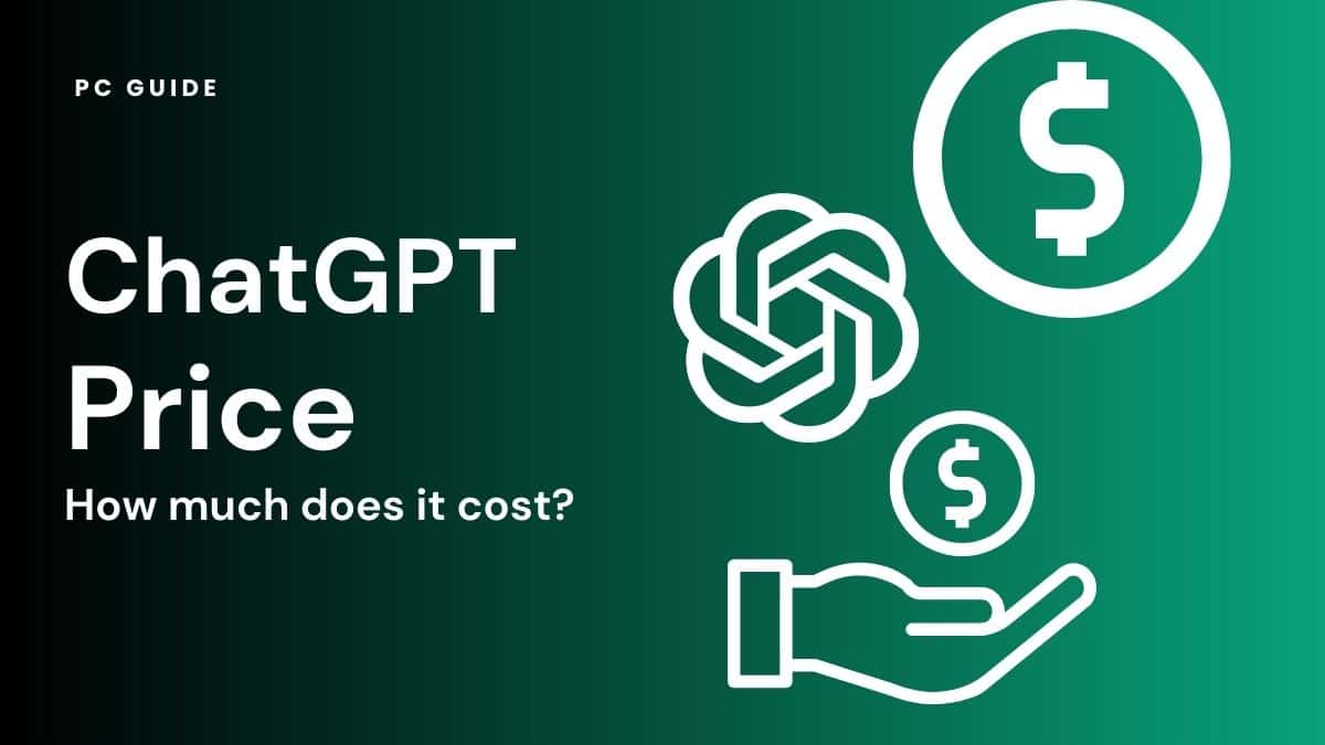 ChatGPT Price - How much is GPT 4? - PC Guide