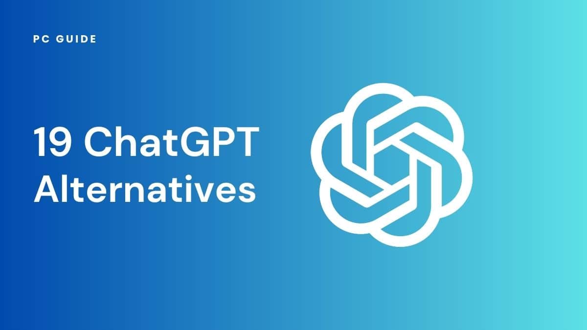 ChatGPT Alternatives - 19 free and paid options - PC Guide