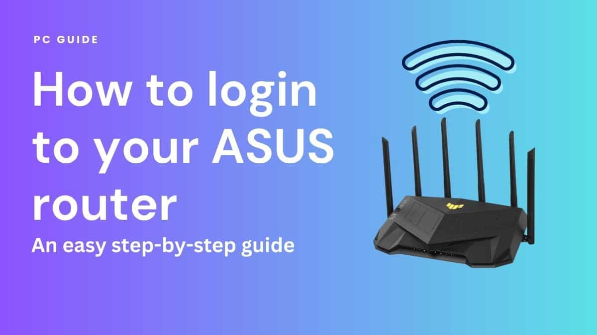 How Login to ASUS Router - step-by-step guide - PC Guide
