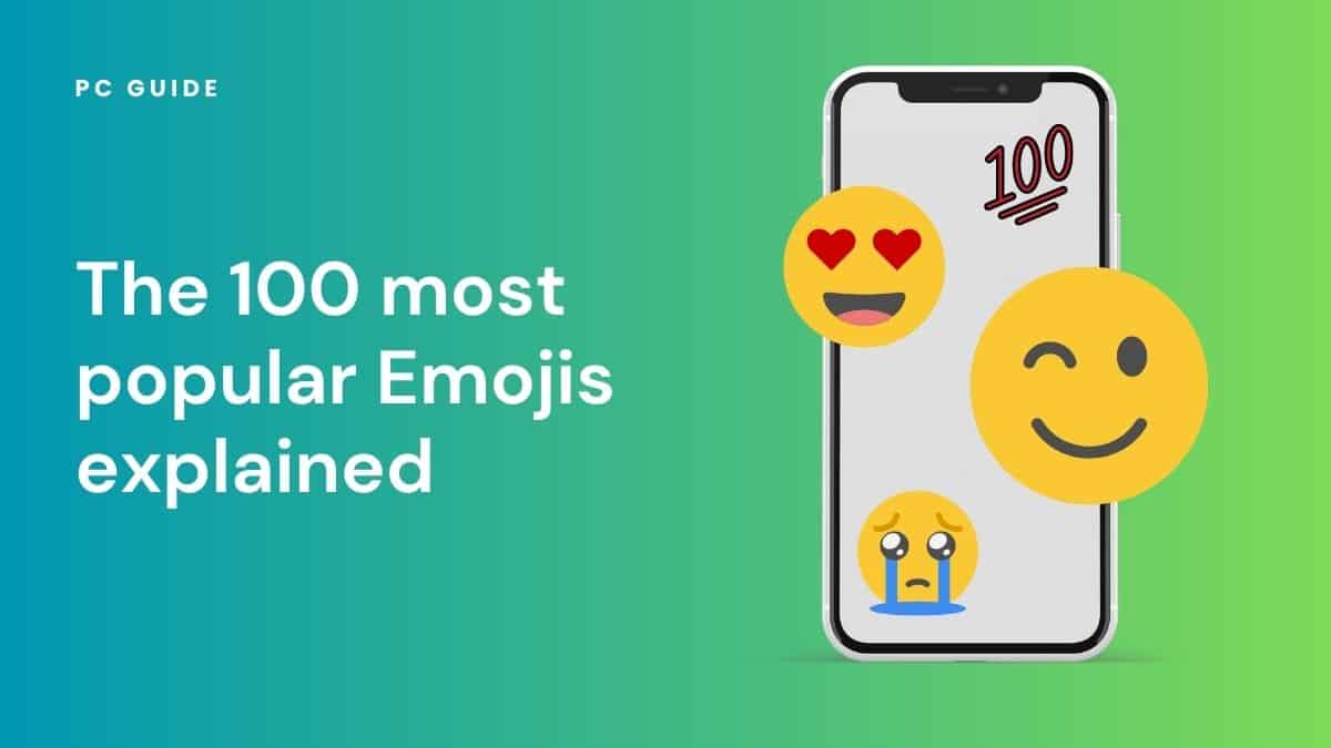 The 100 most popular Emojis explained. Image shows the text "The 100 most popular Emojis explained" next to a white smartphone with heart eyes emoji, winking emoji, and crying emoji on it