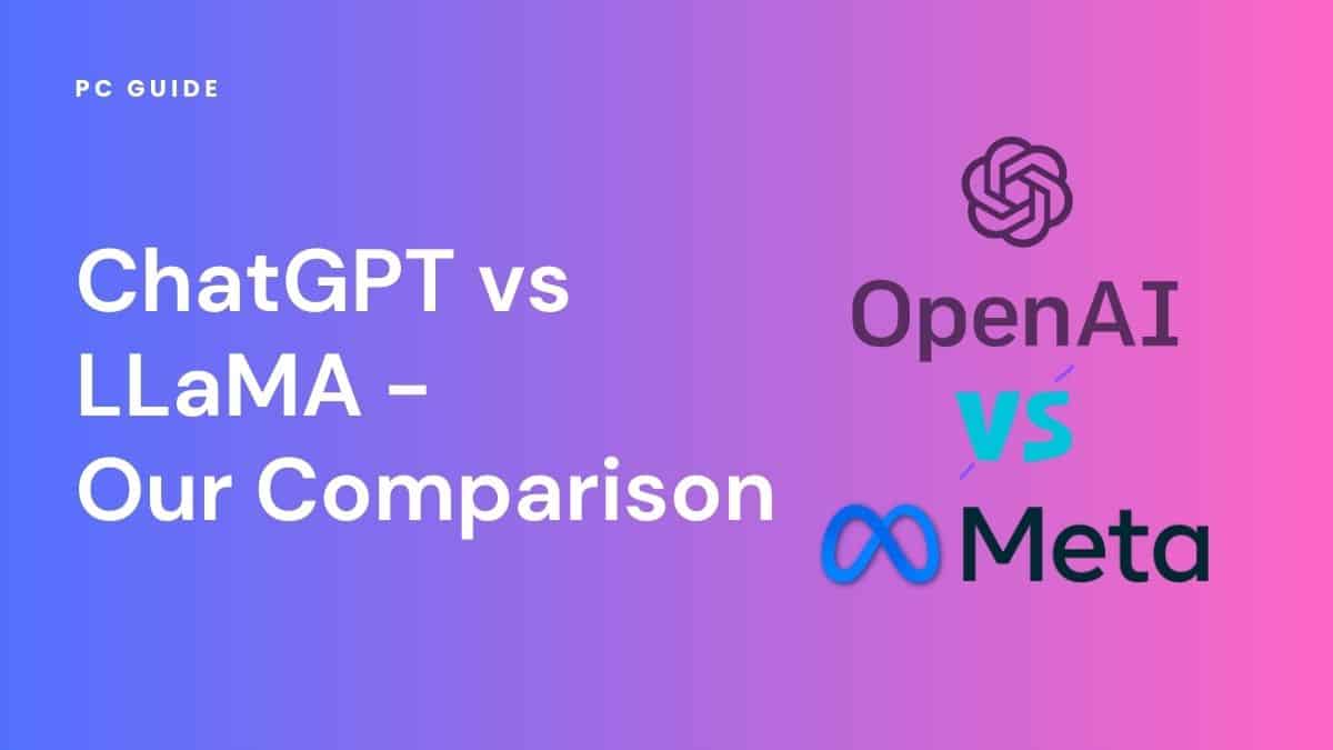 ChatGPT vs LLaMA - Our comparison. Image shows the text "ChatGPT vs LLaMA - Our Comparison" next to the OpenAI and Meta logos and a 'vs' symbol on a purple pink gradient background.