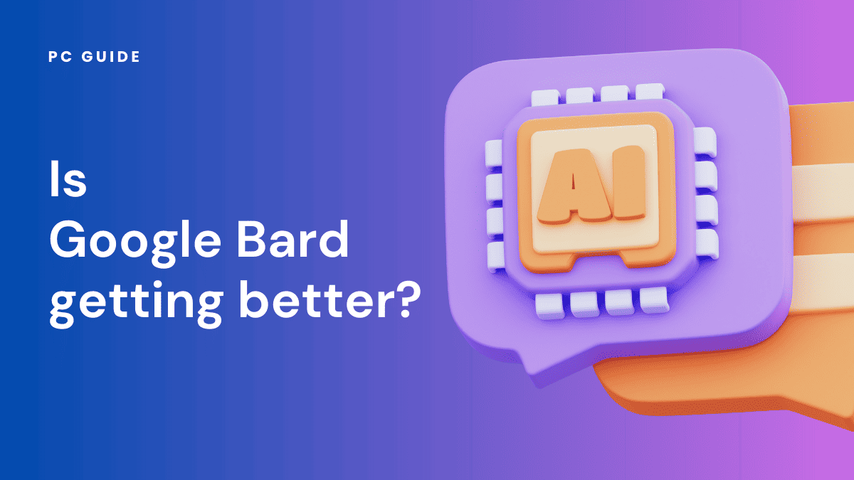 Is Google Bard Getting Better?