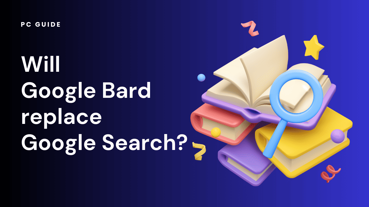 Will Google Bard replace Google Search?