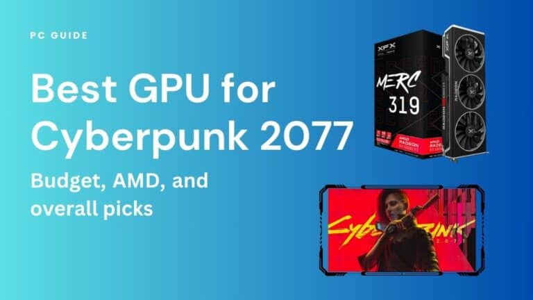 Best budget GPU for Cyberpunk 2077 picks. Image shows the text "Best GPU for Cyberpunk 2077 - budget, AMD, and overall picks" next to the XFX Speedster MERC319 AMD Radeon RX 6900 XT and the Cyberpunk 2077 box, on a blue gradient background.