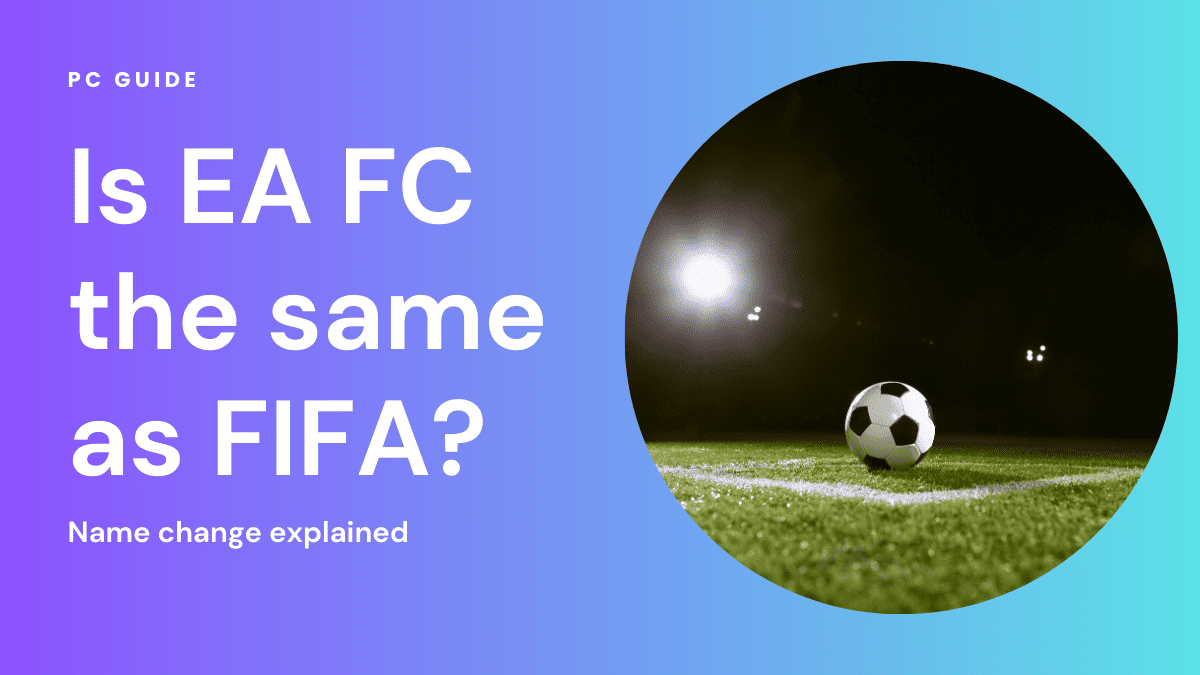 Is EA FC the same as FIFA? Name change explained